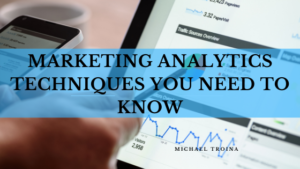 Marketing Analytics Techniques You Need To Know