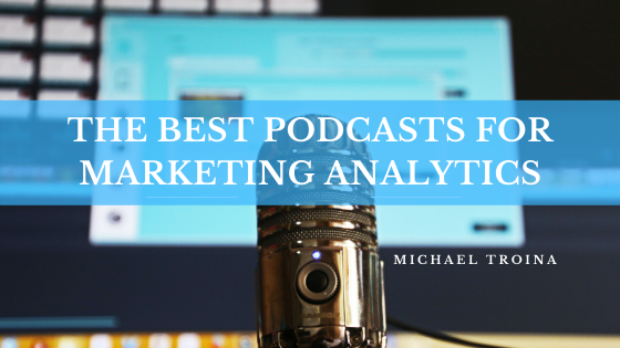 The Best Podcasts for Marketing Analytics