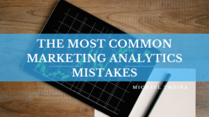 The Most Common Marketing Analytics Mistakes
