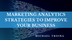 Marketing Analytics Strategies To Improve Your Business